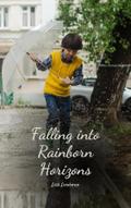 Falling into Rainborn Horizons
