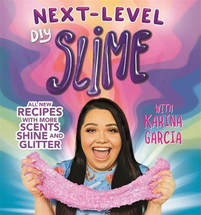 Karina Garcia’s Next-Level DIY Slime