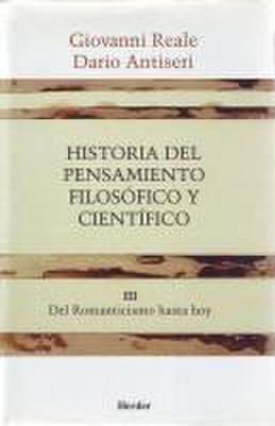Historia del pensamiento filosofico y cientifico.Tomo III.Del Romanticismo hasta hoy.