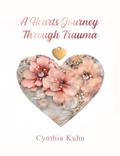A Heart’s Journey Through Trauma