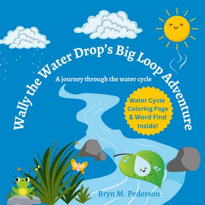 Wally The Water Drop’s Big Loop Adventure