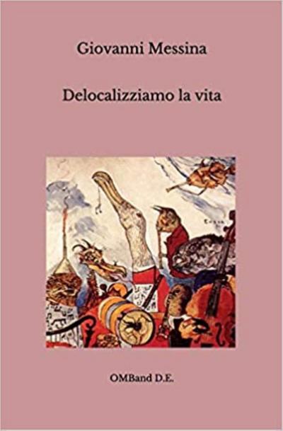 Delocalizziamo la vita