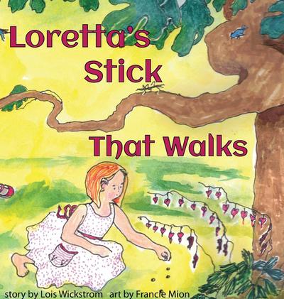Loretta’s Stick That Walks