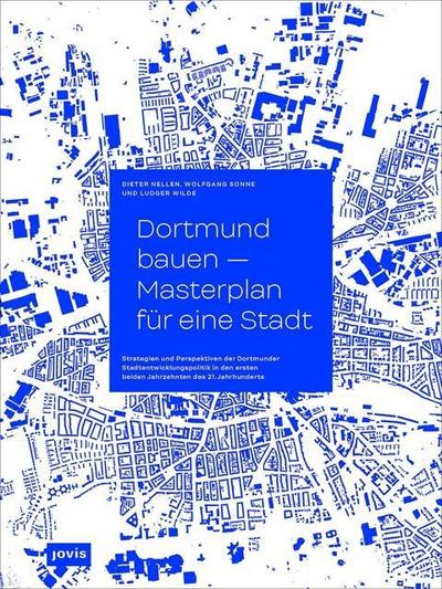 Dortmund bauen - Masterplan für eine Stadt