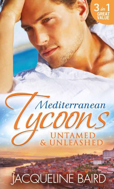 Mediterranean Tycoons: Untamed & Unleashed: Picture of Innocence / Untamed Italian, Blackmailed Innocent / The Italian’s Blackmailed Mistress
