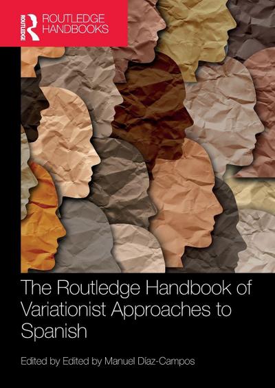 The Routledge Handbook of Variationist Approaches to Spanish
