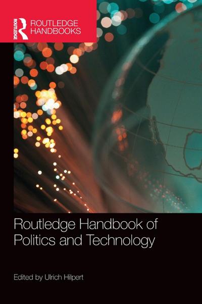 Routledge Handbook of Politics and Technology