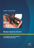 Bunker Quality Claims: Streitigkeiten über die Qualität von Schiffsbrennstoffen Siegmar Leonard Seidl Author