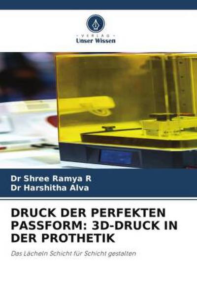 DRUCK DER PERFEKTEN PASSFORM: 3D-DRUCK IN DER PROTHETIK