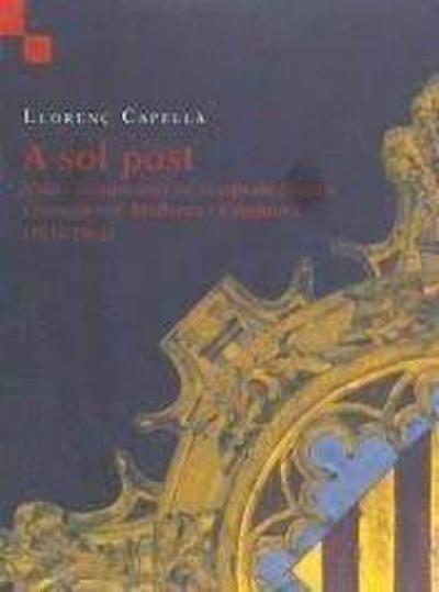 A sol post : vida i compromís en temps de guerra i postguerra : Mallorca i Catalunya, 1936-1962