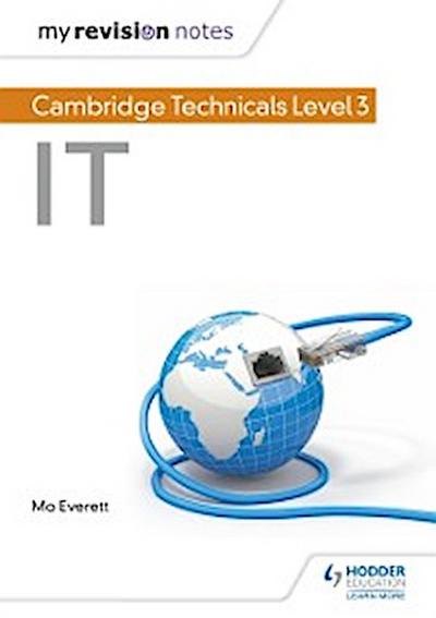 My Revision Notes: Cambridge Technicals Level 3 IT