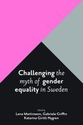 Challenging the Myth of Gender Equality in Sweden