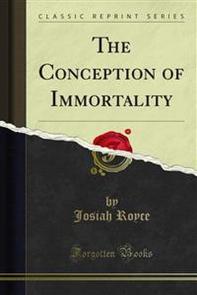 The Conception of Immortality (eBook, PDF) - Josiah Royce