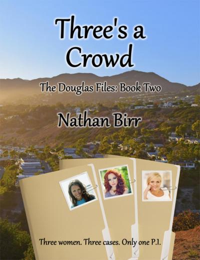 Three’s a Crowd - The Douglas Files: Book Two