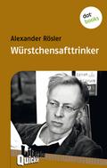 Würstchensafttrinker - Literatur-Quickie