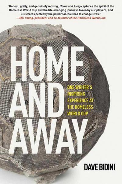 Home and Away: One Writer’s Inspiring Experience at the Homeless World Cup