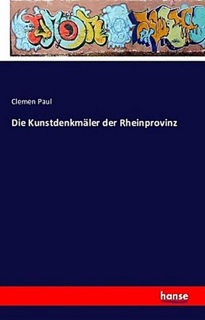 Die Kunstdenkmäler der Rheinprovinz