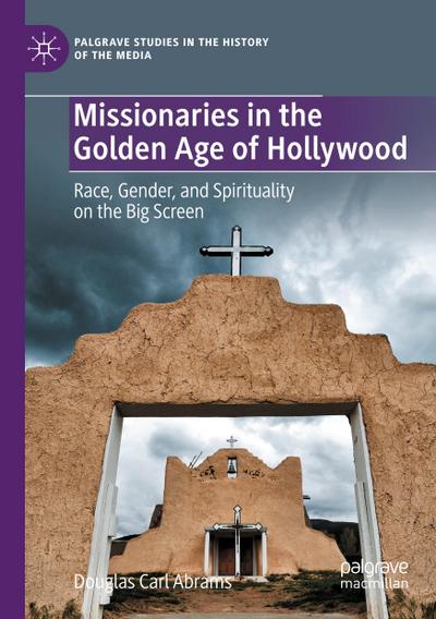 Missionaries in the Golden Age of Hollywood
