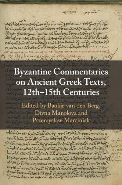 Byzantine Commentaries on Ancient Greek Texts, 12th-15th Centuries