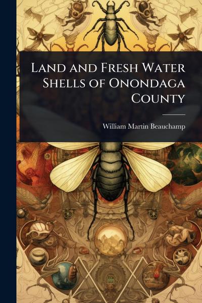 Land and Fresh Water Shells of Onondaga County