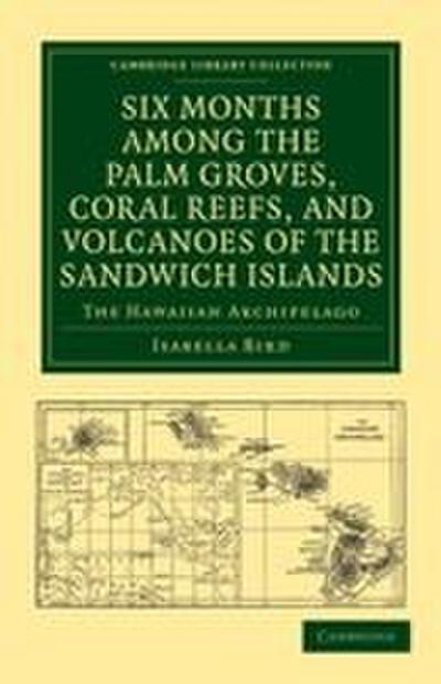 Six Months Among the Palm Groves, Coral Reefs, and Volcanoes of the Sandwich Islands