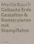 Martin Rauch: Gebaute Erde
