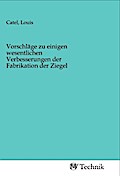 Vorschläge zu einigen wesentlichen Verbesserungen der Fabrikation der Ziegel