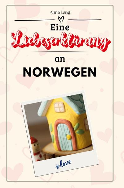 Eine Liebeserklärung an Norwegen