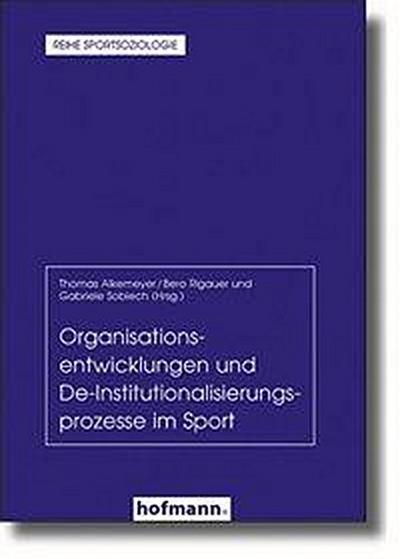 Organisationsentwicklungen und De-Institutionalisierungsprozesse im Sport