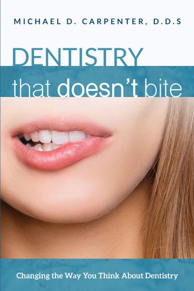 Dentistry That Doesn’t Bite