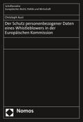 Der Schutz personenbezogener Daten eines Whistleblowers in der Europäischen Kommission (Schriftenreihe Europäisches Recht, Politik und Wirtschaft)