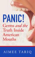 Panic! Germs and the Truth Inside American Mouths