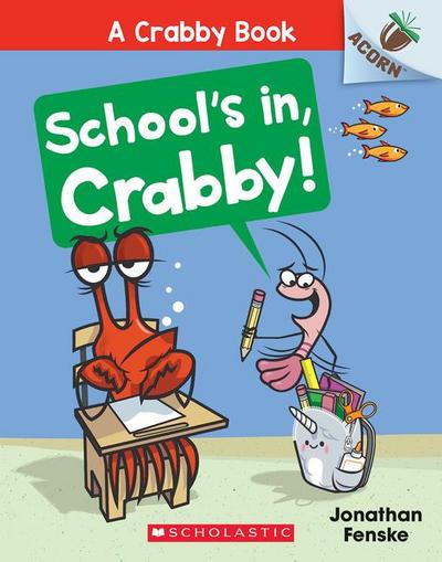 School’s In, Crabby!: An Acorn Book (a Crabby Book #5)