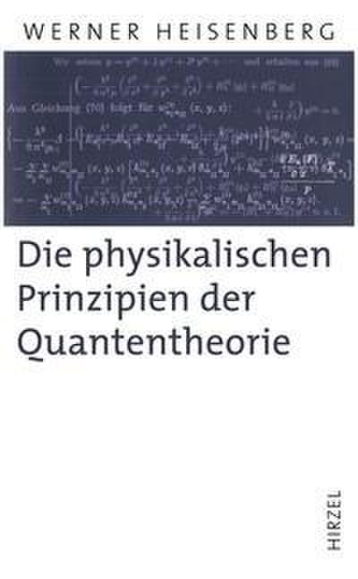 Die physikalischen Prinzipien der Quantentheorie
