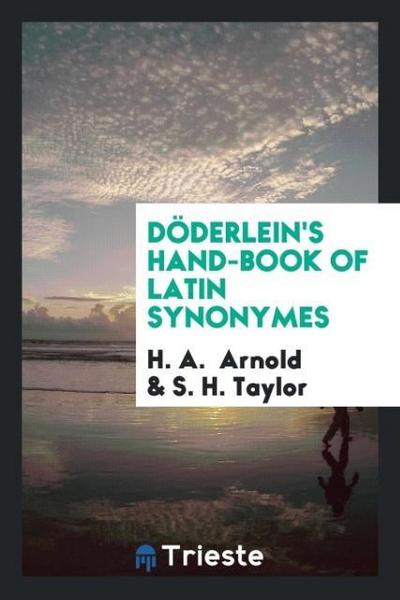 Döderlein’s Hand-Book of Latin Synonymes