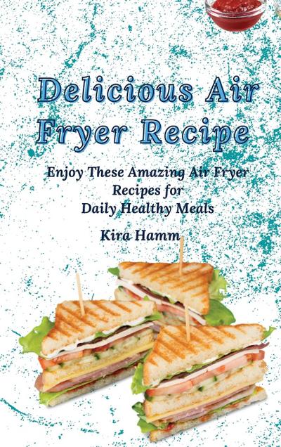 Delicious Air Fryer Recipes