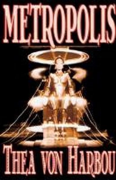 Metropolis by Thea Von Harbou, Science Fiction
