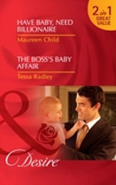 Have Baby, Need Billionaire / The Boss’s Baby Affair