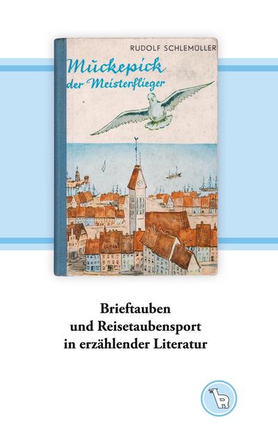 Brieftauben und Reisetaubensport in erzählender Literatur