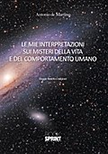 Le mie interpretazioni sui misteri della vita e del comportamento umano
