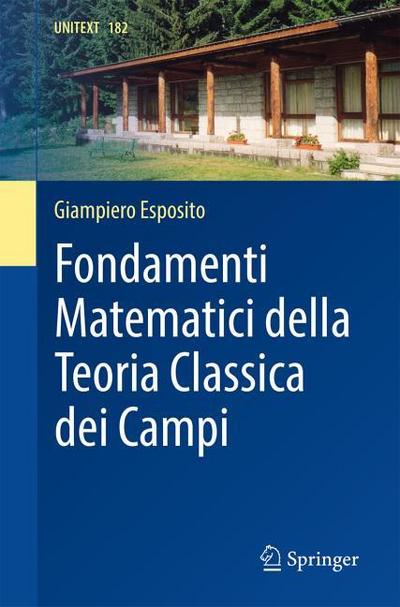 Fondamenti Matematici della Teoria Classica dei Campi