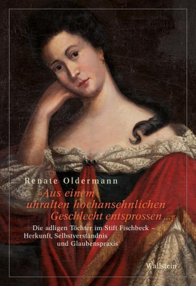 »Aus einem uhralten hochansehnlichen Geschlecht entsprossen ...«