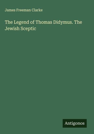 The Legend of Thomas Didymus. The Jewish Sceptic