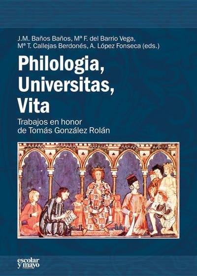 Philologia, Universitas, Vita: trabajos en honor de Tomás González Rolán