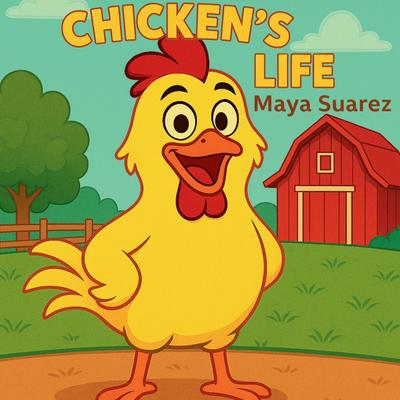 Chicken’s Life