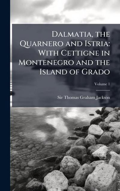 Dalmatia, the Quarnero and Istria