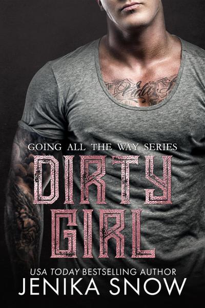Dirty Girl (Going All the Way, #2)