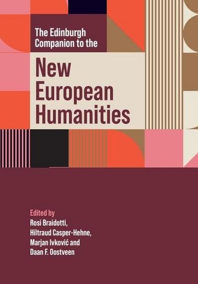 The Edinburgh Companion to the New European Humanities