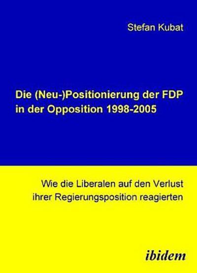 Die (Neu-)Positionierung der FDP in der Opposition 1998-2005