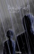 Papa, hör auf!